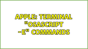 Apple: Terminal "osascript -e" commands
