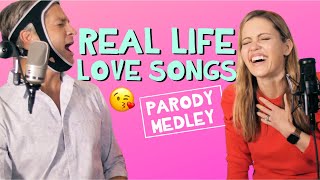 Love Songs For Real Life - Parody Medley