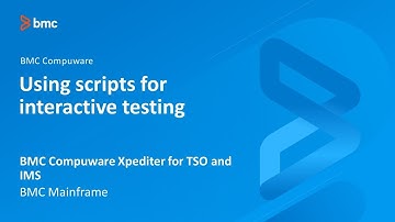 BMC Compuware Xpediter for TSO and IMS - Using Scripts for Interactive Testing