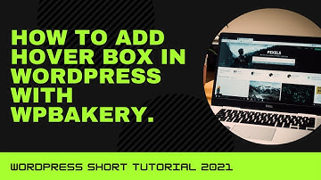 How to Add Hover Box in WordPress With WPBakery | WordPress 2021 | WpBakery