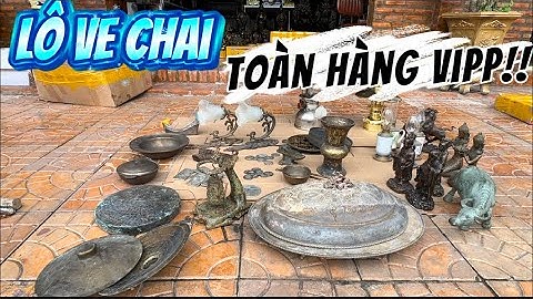 Lô ve chai bằng đồng vừa mua được trong nhà dân .#đồcổcầnthơ #đồcổ