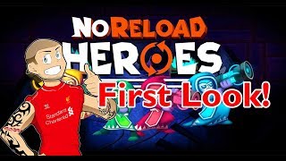NoReload Heroes | First Look | NEW GAME 2018