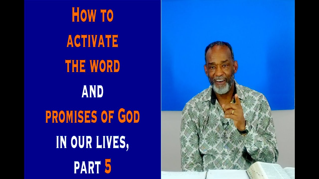 How To Activate The Word And Promises Of God In Our Lives, Part 5 - YouTube