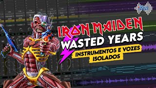 WASTED YEARS - IRON MAIDEN (Instrumentos e vozes isolados) Por Dentro Da Canção