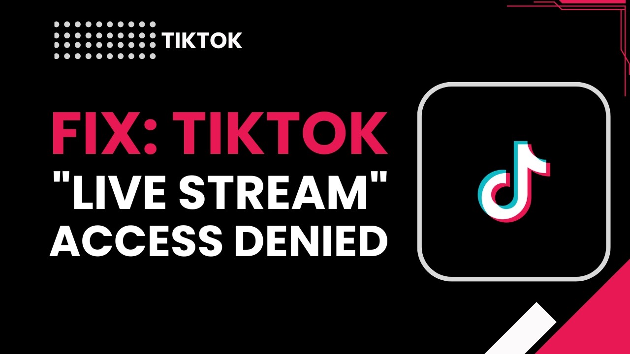 Fix TikTok Live Stream Access Denied – Quick & Easy Solutions - YouTube