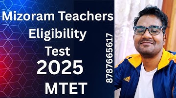 MIZORAM TEACHERS ELIGIBILITY TEST MTET | 2025 | 8787665617