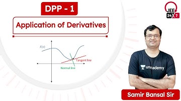 JEE Maths: Application of Derivatives DPP 1 | JEE 24x7 | Samir Bansal