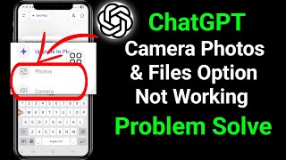 Celebrity ChatGPT Camera Photos & Files Option Not Working Problem 2026 Net Worth