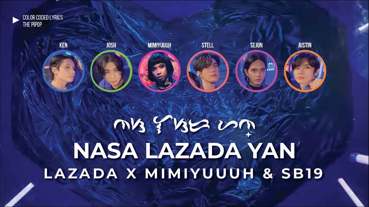 Nasa Lazada Yan by Mimiyuuuh and SB19 Lyrics [Color Coded Bay-Tag-Eng] | Lazada Ad Campaign