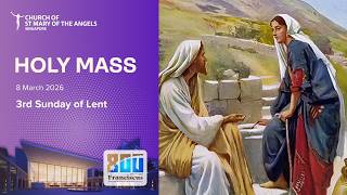 Holy Catholic Mass - 3rd Sunday of Lent - 8 March 2026