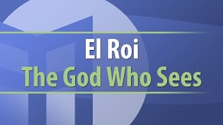 El Roi - The God Who Sees