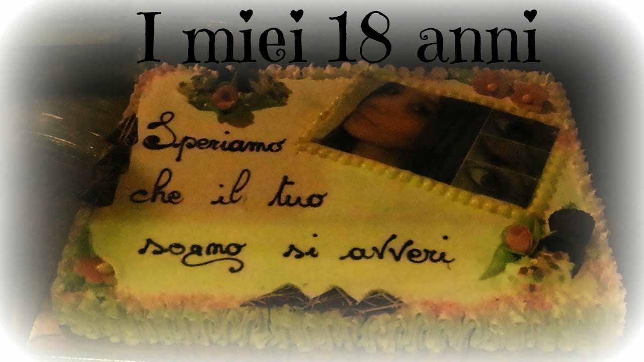 ♔ VLOG: I miei 18 anni ♔