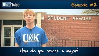 UNK BlueTube | How do you select a major?