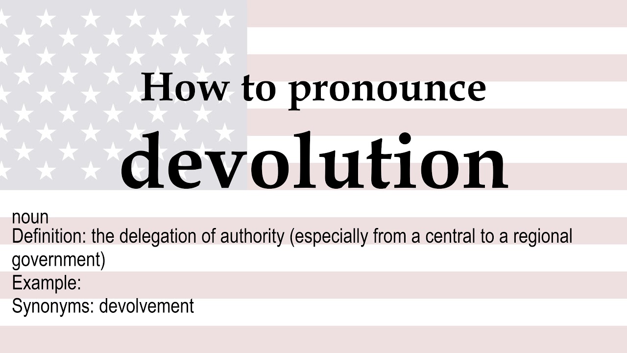 How to pronounce 'devolution' + meaning - YouTube
