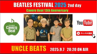 Cavern Beat 13th Anniversary Beatles Festival 2025  2nd day　【出演】UNCLE BEATS