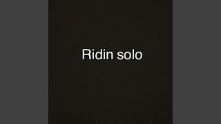 Ridin Solo
