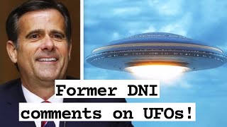 New UFO comments from former Director of National Intelligence!