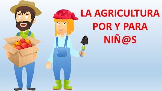 Vídeos Educativos La Agricultura Explicado Por Y Para Niñ