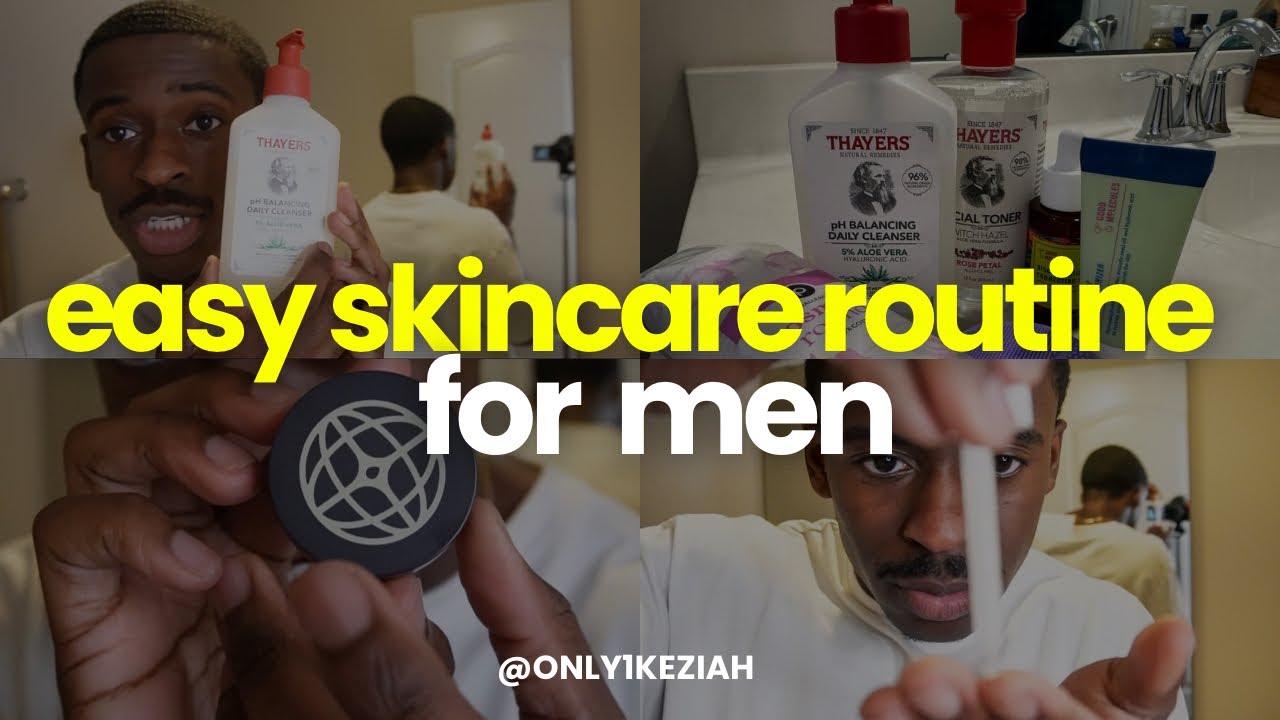 EASY SKINCARE ROUTINE FOR MEN | HOW TO GET CLEAR SKIN 