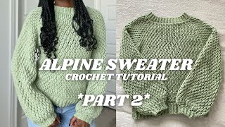 How to: Crochet the Perfect Alpine Raglan Sweater *PART 2*