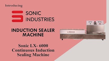 Sonic Industries  LX  6000 Continuous Induction Sealer Machine 📞 8010735898