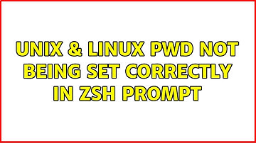 Unix & Linux: pwd not being set correctly in zsh prompt (2 Solutions!!)