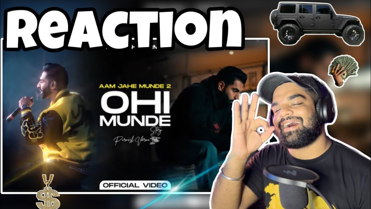 Parmish Verma - Ohi Munde ( Aam Jhe Munde 2 ) REACTION