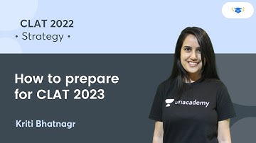 How to prepare for CLAT 2023 l Exams Strategy l CLAT 2022 l Unacademy Law l Kriti Bhatnagar