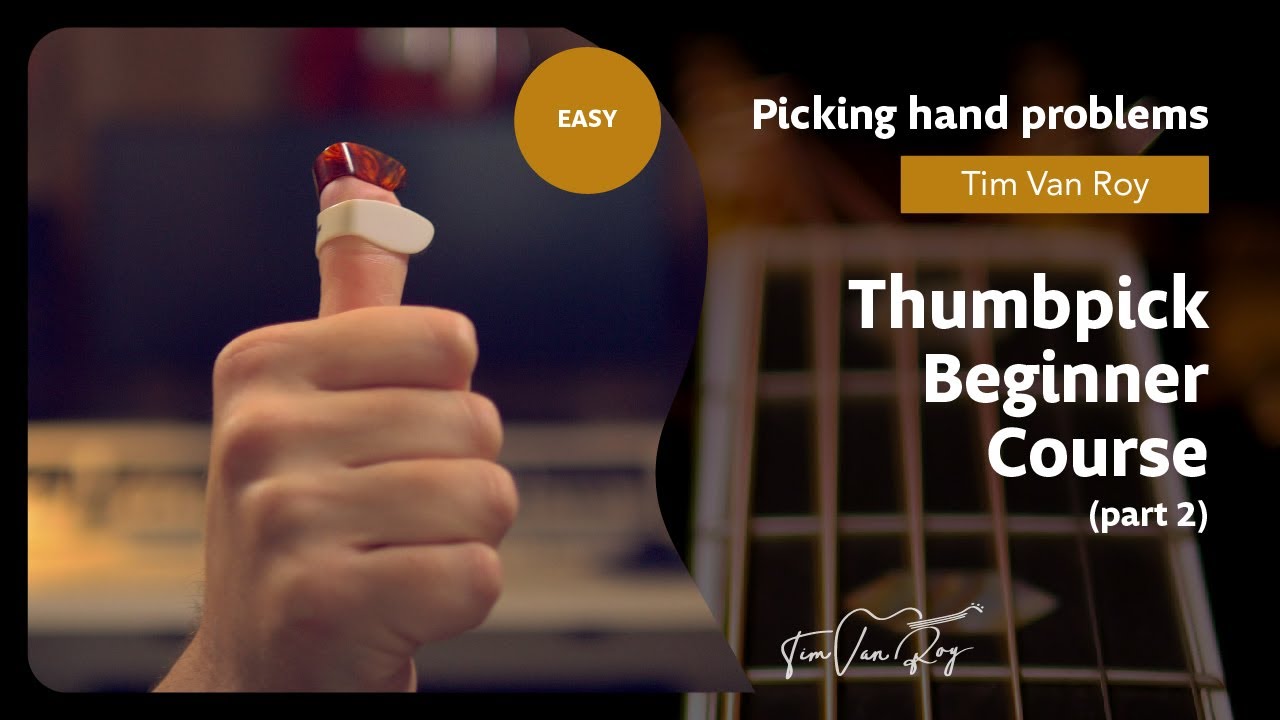 Thumbpick Starter #2: Picking hand problems?