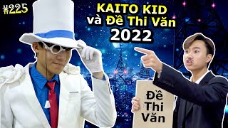 [VIDEO # 225] Kaito Kid và Đề Thi Văn Tốt Nghiệp THPT!! | Ping Lê