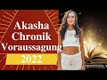 AKASHA CHRONIK VORAUSSAGUNG 2022 - Was erwartet uns?