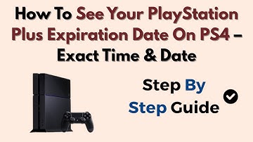 How To See Your PlayStation Plus Expiration Date On PS4 – Exact Time & Date