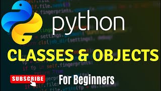 Introduction to  Classes & Objects In Python | For Beginners | Web Development Lecture - 18
