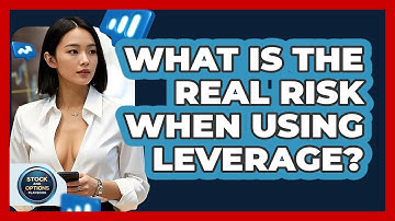 What Is The Real Risk When Using Leverage? - Stock and Options Playbook