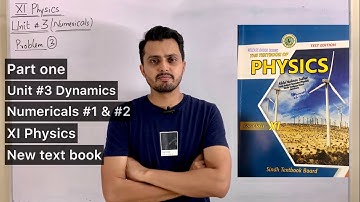 Solved numericals || Daynamics || Unit 3 || XI physics new Sindh text book.