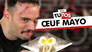 TUTO OEUF MAYO (DERNIER EPISODE)