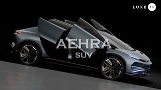 Italy - Aehra unveils its luxury electric SUV - LUXE.TV