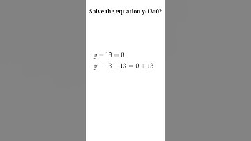 Solution to y-13=0