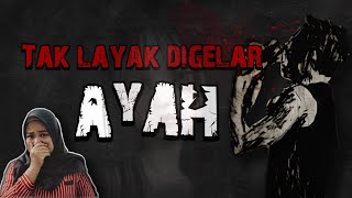Tidak LAYAK Bergelar AYAH