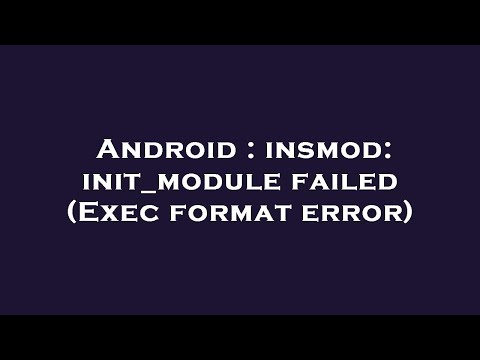 Android : insmod: init_module failed (Exec format error)