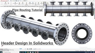 Solidworks Tutorial | Header Design In Solidworks| Solidworks Pipe Routing | #solidworks | #routing