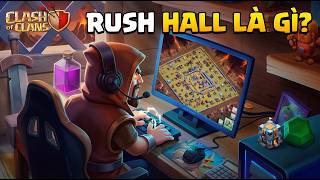 Rush Hall Là Gì? Tại Sao Càng Về Sau Lại CÀNG PHẢI RUSH? (Kèm Cách Rush Chi Tiết) - Clash Of Clans screenshot 3