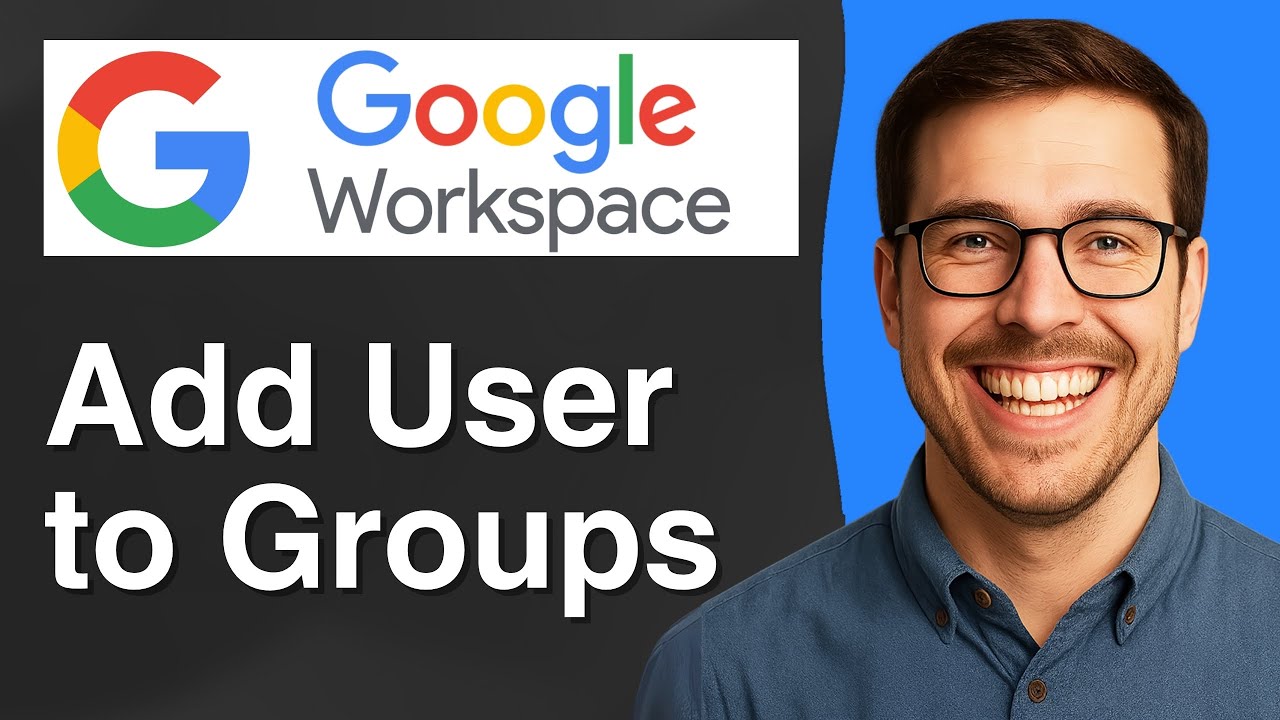 How to Add User to Groups in Google Workspace [2025 Easy Guide] - YouTube