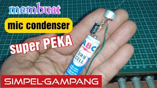 Cara Membuat MIC CONDENSER Super Peka dengan Baterai 1,5 volt || Mudah Simpel