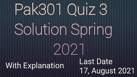 Pak301 quiz 3 solution spring 2021|Pak301 quiz 3 solution 2021|pak301 Solved quiz 3|pak301 quiz 3