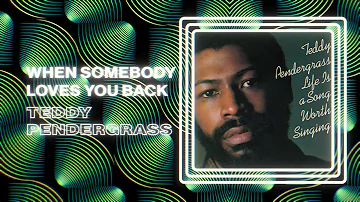 Teddy Pendergrass - When Somebody Loves You Back (Official PhillySound)