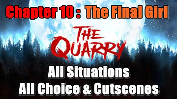 The Quarry Chapter 10  All Situations - All Choice & Cutscenes (The Final Girl)