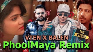 VTEN - PHOOL MAYA Ft PRAKASH SAPUT (Sakambari) MASHUP || BALEN REMIX || pROD: KAJI Beatz | Re-upload