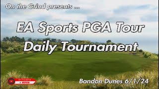 EA Sports PGA Tour Daily Tournament - Bandon Dunes 6/1/24
