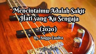 Angga Candra (2020) - Mencintaimu Adalah Sakit Hati yang Ku Sengaja